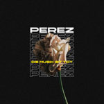 Perez und "Die Musik ist tot"