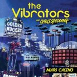 The Vibrators and Chris Spedding / Mars Casino - CD-Review The Vibrators and Chris Spedding / Mars Casino - CD-Review
