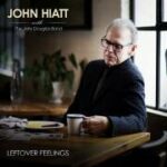 John Hiatt mit der Jerry Douglas Band / Neues Album im Mai 2021