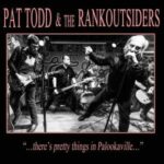 Pat Todd & The Rankoutsiders / There's Pretty Things In Palookaville - CD-Review