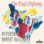 Reverend Robert Ballinger feat. Willie Dixon / The King's Highway – CD-Review Reverend Robert Ballinger feat. Willie Dixon / The King's Highway – CD-Review