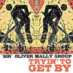 'Sir' Oliver Mally Group / Tryin' To Get By - CD-Review
