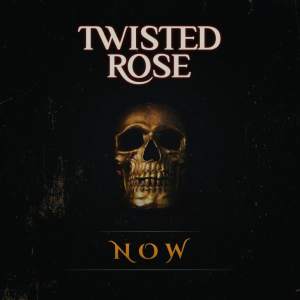 Twisted Rose / Now - CD-Review