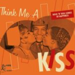V.A. / Think Me A Kiss, Rock'n'Roll Songs Of Happiness - CD-Review V.A. / Think Me A Kiss, Rock'n'Roll Songs Of Happiness - CD-Review