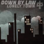 Down By Law - "Lonely Town" - CD-Review