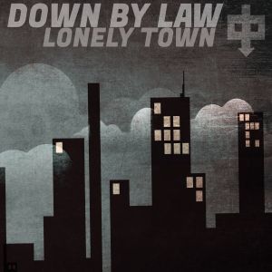 Down By Law - "Lonely Town" - CD-Review