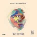 Sun-Mi Hong / A Self-Strewn Portrait - CD-Review