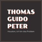 Thomas Guido Peter - "Houston, ich bin das Problem" - CD-Review
