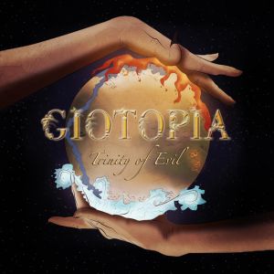 Giotopia / Trinity Of Evil