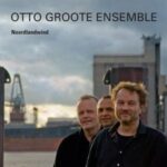Otto Groote Ensemble / Noordlandwind - CD-Review