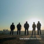Los Lobos / Native Sons