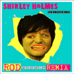 Rod remixt Shirley Holmes neue Single "Binichbinich" Rod remixt Shirley Holmes neue Single "Binichbinich"