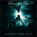 Until The Sun / Drowning In Blue - CD-Review