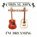 Chris St. John / I'm Dreaming - CD Review Chris St. John / I'm Dreaming - CD Review
