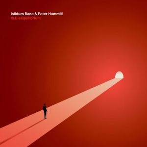 Isildurs Bane & Peter Hammill / In Disequilibrium – CD-Review