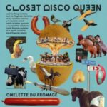 Closet Disco Queen & The Flying Raclette / Omelette Du Fromage