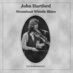 John Hartford / Steamboat Whistle Blues - Live In Bremen 1977 - CD-Review John Hartford / Steamboat Whistle Blues - Live In Bremen 1977 - CD-Review