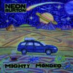 Neon Burton / Mighty Mondeo
