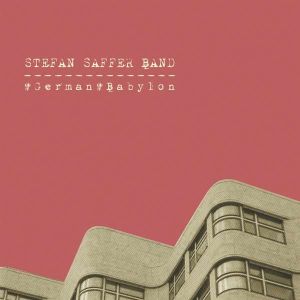 Stefan Saffer Band - "German Babylon" - CD-Review