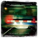 The Matthews Baartmans Conspiracy / [Distant Chatter] – CD-Review