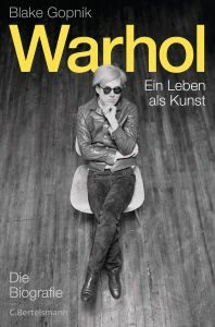 Blake Gopnik - "Andy Warhol - Ein Leben als Kunst - die Biografie - Buch-Review
