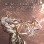 Bernardo Lanzetti / Horizontal Rain