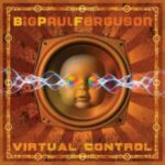 'Big' Paul Ferguson / Virtual Control - CD-Review