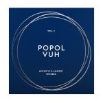 Popol Vuh und Vol. 2 des Lebenswerks - News