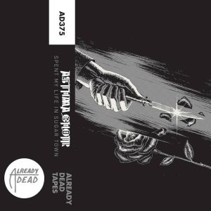 Asthma Choir / Spent My Life In Sugar Town