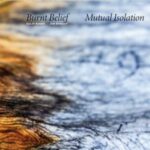 Burnt Belief / Mutual Isolation - CD - Review