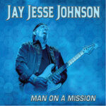 Jay Jesse Johnson / Man On A Mission – CD-Review