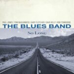 The Blues Band / So Long - CD-Review The Blues Band / So Long - CD-Review