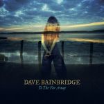 Dave Bainbridge räumt mit "The The Far Away" mächtig ab - News