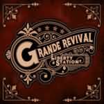 Grande Revival / Liberty Station – CD-Review