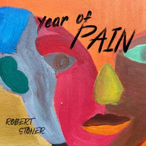 Robert Stoner - "Year Of Pain" - CD-Review