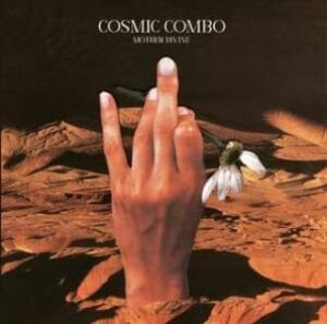 Cosmic Combo / Mother Divine