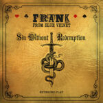 Frank From Blue Velvet / Sin Without Redemption – CD-Review