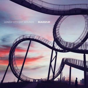 Blaudzun / Lonely City Exit Wounds