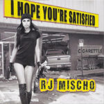 R.J. Mischo / I Hope You're Satisfied – CD-Review