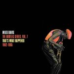 Miles Davis und die "Vol. 7" der "Bootleg Series"