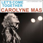 Carolyne Mas und das Livealbum aus Bremen von 1989