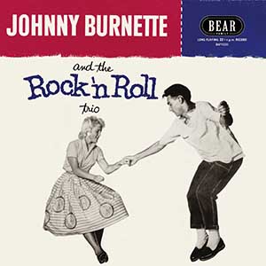 Johnny Burnette / And The Rock 'n Roll Trio – LP-Review | RockTimes