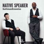 SaltmanKnowles / Native Speaker – CD-Review