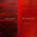Die Yellowjackets kündigen neues Album "Parallel Motion" an