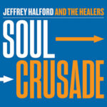 Jeffrey Halford And The Healers / Soul Crusade – CD-Review Jeffrey Halford And The Healers / Soul Crusade – CD-Review