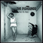 The Pighounds mit zwei Video-Singles zum angekündigten zweiten Album
