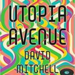 David Mitchell / Utopia Avenue - Buch-Review