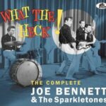 Joe Bennett & The Sparkletones / What The Heck! - The Complete Joe Bennett & The Sparkletones - CD-Review