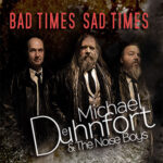 Michael Dühnfort & The Noise Boys / Bad Times Sad Times – CD-Review