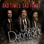 Michael Dühnfort & The Noise Boys / Bad Times Sad Times – CD-Review Michael Dühnfort & The Noise Boys / Bad Times Sad Times – CD-Review